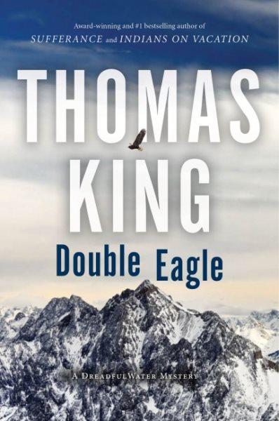 Double eagle / Thomas King.