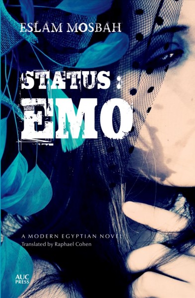 Status : emo / Eslam Mosbah ; translated by Raphael Cohen.