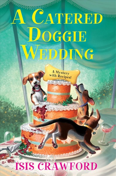 A catered doggie wedding / Isis Crawford.