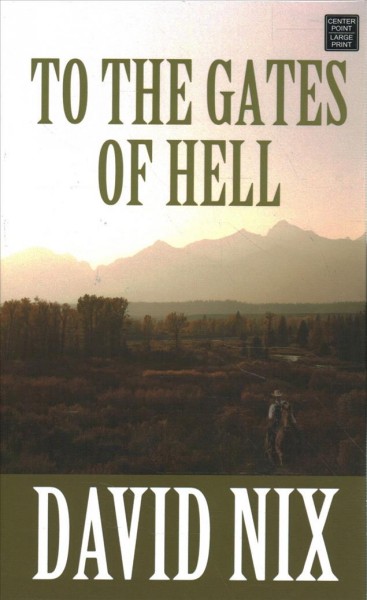 To the gates of hell / David Nix.