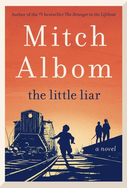 The little liar : a novel / Mitch Albom.