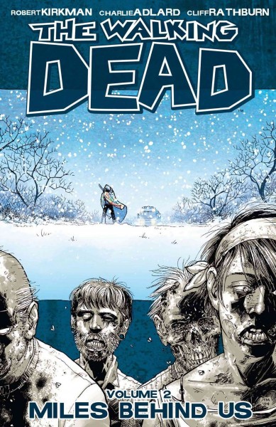 The walking dead. Volume 2, issue 7-12, Miles behind us [electronic resource].