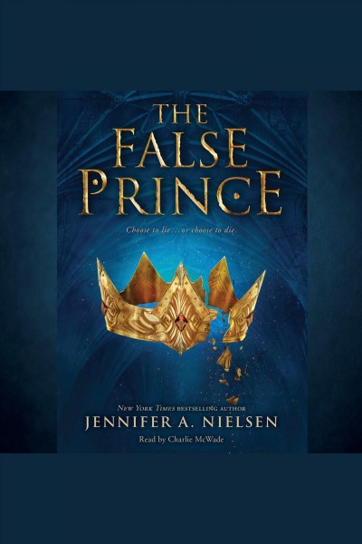 The false prince [electronic resource] / Jennifer A. Nielsen.