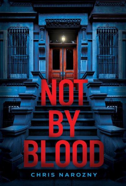 Not by Blood : A Thriller [electronic resource] / Chris Narozny.