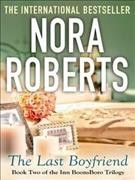 The last boyfriend /  Nora Roberts. 