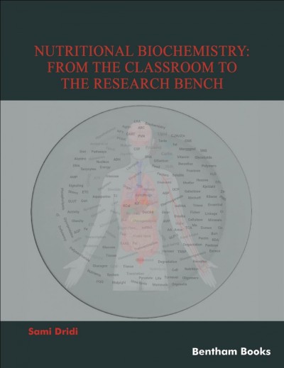 NUTRITIONAL BIOCHEMISTRY [electronic resource] : from the classroom to the research bench.