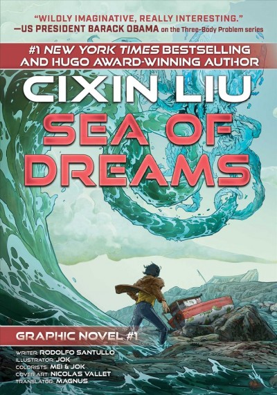 Sea of dreams / Cixin Liu ; writer Rodolfo Santullo ; illustrator Jok, colorists Mei & Jok ; cover art Nicolas Vallet ; translator Magnus.