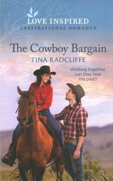The Cowboy bargain / Tina Radcliffe.