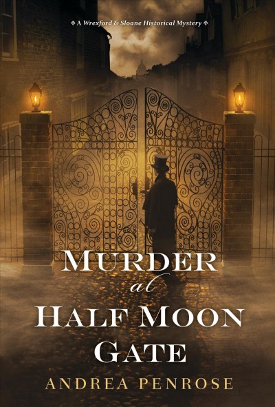 Murder at Half Moon Gate / Andrea Penrose.
