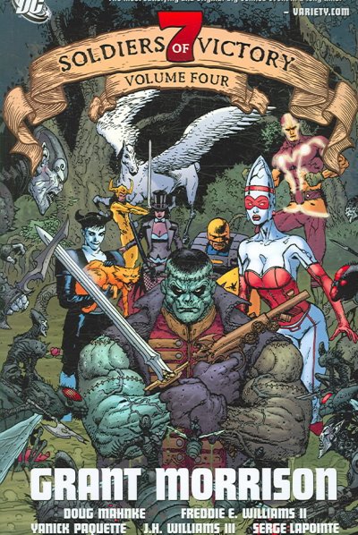 Seven Soldiers of Victory. Volume four / written by Grant Morrison ; featuring the art of Doug Mahnke [and four others].