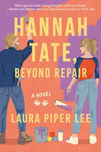 Hannah Tate, beyond repair / Laura Piper Lee.