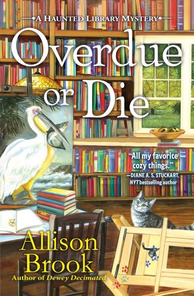 Overdue or Die : Haunted Library Mystery [electronic resource] / Allison Brook.