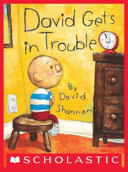 David Gets in Trouble : DAVID [electronic resource] / David Shannon.