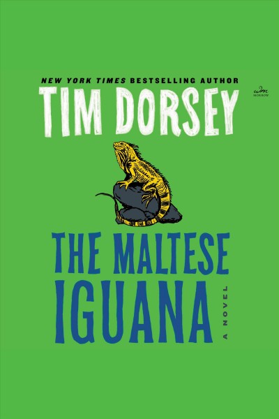 The Maltese Iguana : A Novel [electronic resource] / Tim Dorsey.