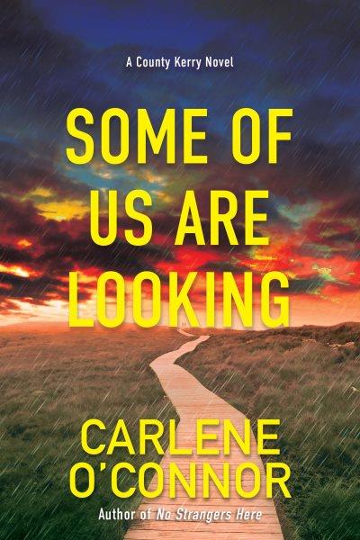 Some of Us Are Looking : County Kerry Novel [electronic resource] / Carlene O'connor.