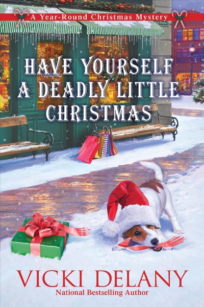 Have Yourself a Deadly Little Christmas : A Year-Round Christmas Mystery [electronic resource] / Vicki Delany.