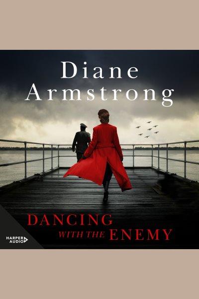 Dancing With the Enemy [electronic resource] / Diane Armstrong.