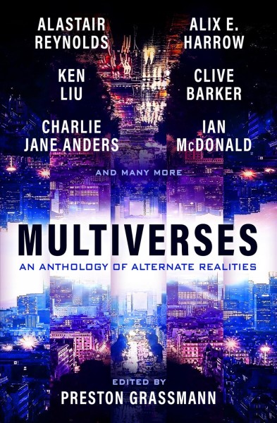 Multiverses : an anthology of alternate realities / edited by Preston Grassman.