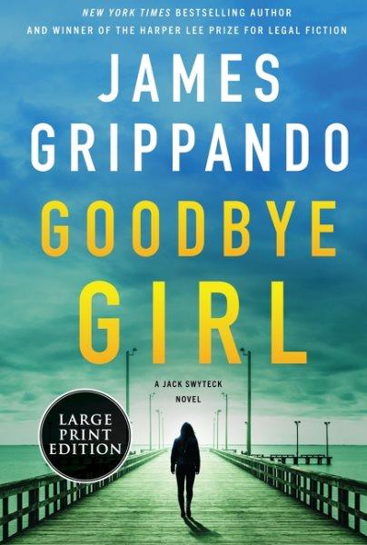 Goodbye girl / James Grippando. 