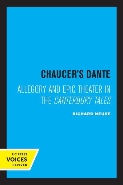 Chaucer's Dante : Allegory and Epic Theater in the Canterbury Tales.