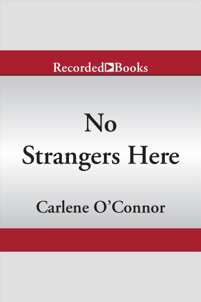 NO STRANGERS HERE [electronic resource] / Carlene O'connor.