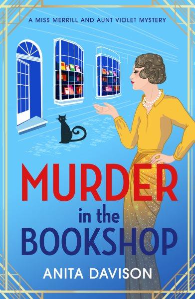 Murder in the Bookshop : Miss Merrill and Aunt Violet Mysteries [electronic resource] / Anita Davison.