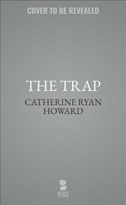 The trap / Catherine Ryan Howard.