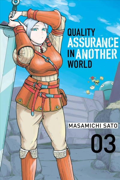 Quality assurance in another world. 3 / Masamichi Sato ; original digital edition translation, Jacqueline Fung ; print edition lettering, Jamil Stewart.