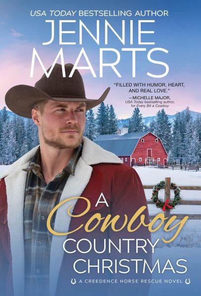 A Cowboy Country Christmas : Creedence Horse Rescue [electronic resource] / Jennie Marts.