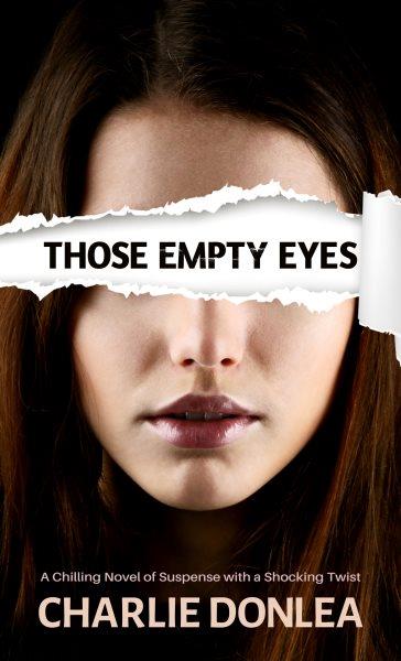 Those Empty Eyes : A Chilling Novel of Suspense with a Shocking Twist.