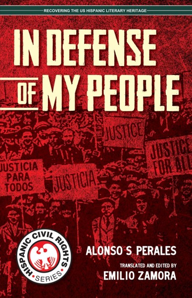 In defense of my people / Alonso S. Perales ; translated and edited by Emilio Zamora.