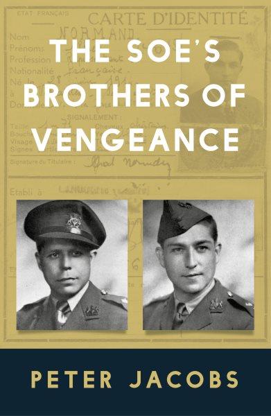 The twins the SOE's brothers of vengeance / Peter Jacobs.