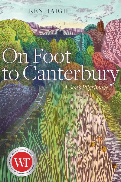 On foot to Canterbury : a son's pilgrimage / Ken Haigh.