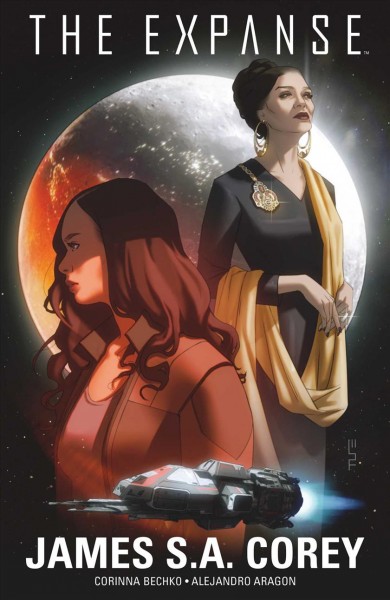 Expanse / based on the books by James S.A Corey ; written by Corinna Bechko ; illustrated by Alejandro Aragon ; colored by Francesco Segala ; lettered by Ed Dukeshire ; cover by W. Scott Forbes.
