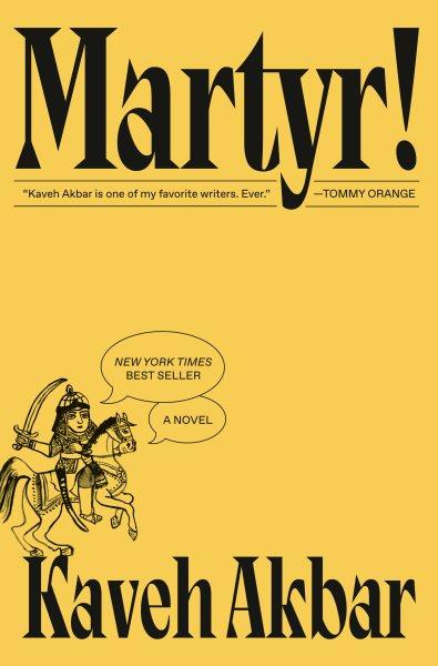 Martyr! : a novel / Kaveh Akbar.