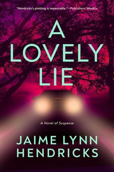 A Lovely Lie A Novel of Suspense.