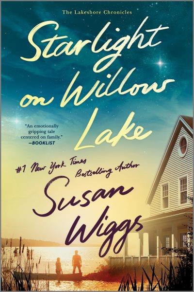 Starlight on Willow Lake : a novel / Susan Wiggs