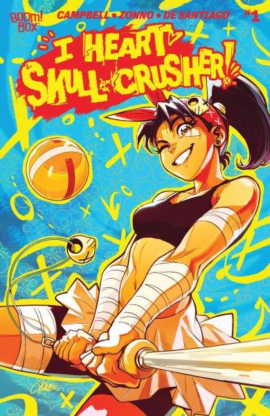 I heart skull-crusher!. 1 [electronic resource] / Josie Campbell.