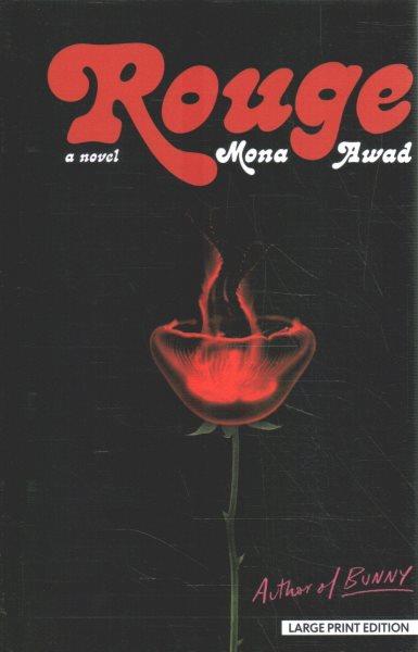 Rouge : a novel / Mona Awad.