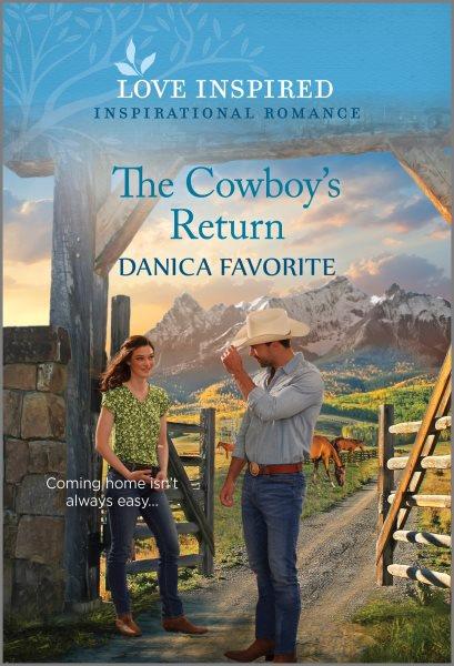 The cowboy's return / Danica Favorite.