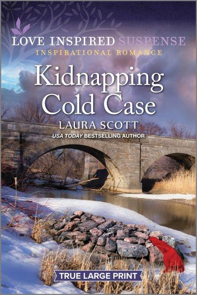 Kidnapping cold case / Laura Scott.