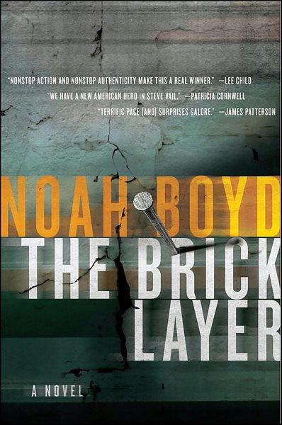 The Bricklayer : A Novel. Steve Vail Novels [electronic resource] / Noah Boyd.