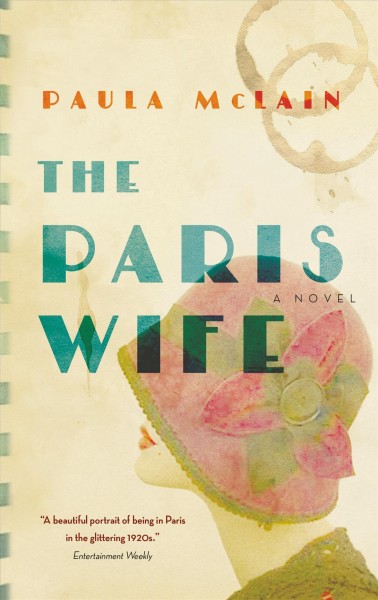 The Paris wife : a novel / Paula McLain.