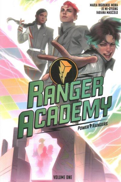 Ranger Academy. Volume One  / written by Maria Ingrande Mora ; illustrated by Jo Mi-Gyeong ; colored by Fabiana Mascolo ; lettered by Ed Dukeshire & Cardinal Rae (chapter one) ; cover by Miguel Mercado.