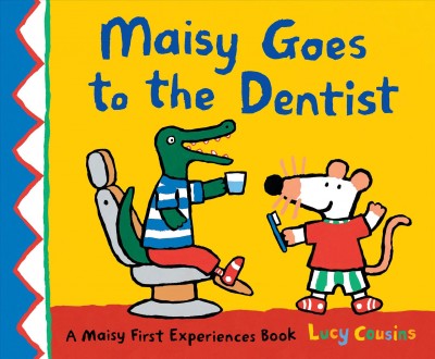 Maisy goes to the dentist / Lucy Cousins.