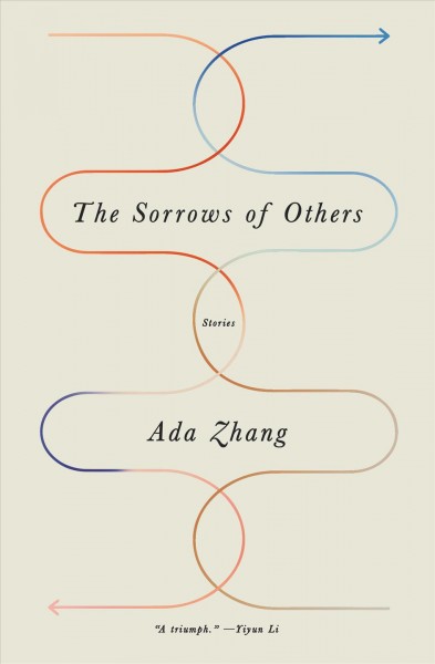 The sorrows of others / Ada Zhang.