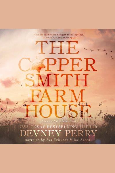 The Coppersmith Farmhouse : Jamison Valley [electronic resource] / Devney Perry.