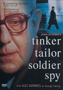 Tinker, tailor, soldier, spy [videorecording] / BBC Television ; Paramount ; producer, Jonathan Powell ; directed by Frances Alcock and John Irvin ; written by Arthur Hopcraft.