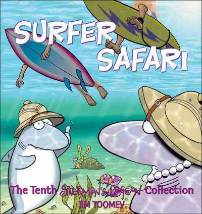 Surfer safari : the tenth Sherman's Lagoon collection / by Jim Toomey.