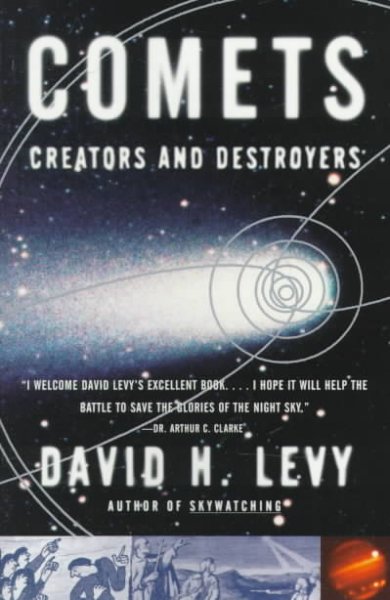 Comets : creators and destroyers / David H. Levy.